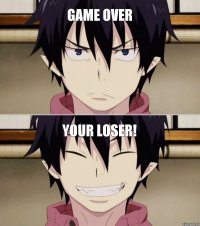 Your loser! Game Over