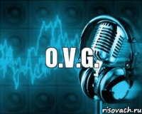 O.V.G.