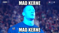 mad kerne mad kerne