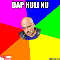 dap huli nu 