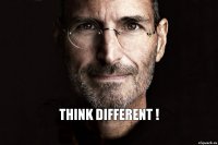 Think Different !