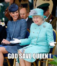  God Save Queen !