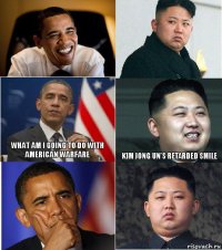   What am I going to do with American warfare Kim Jong Un's retarded smile