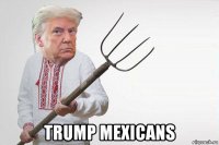  trump mexicans