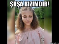 şuşa bizimdir! 