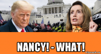  nancy! - what!