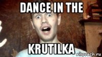 dance in the krutilka