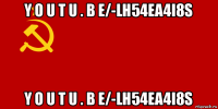 y o u t u . b e/-lh54ea4i8s y o u t u . b e/-lh54ea4i8s