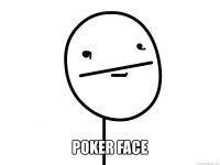  poker face