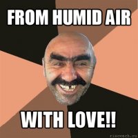 from humid air with love!!