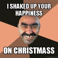 i shaked up your happiness on christmass