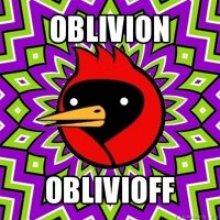 oblivion oblivioff