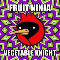 fruit ninja vegetable knight