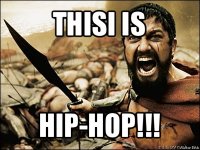 thisi is hip-hop!!!