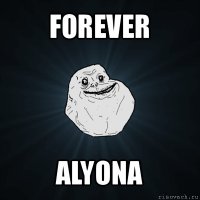 forever alyona