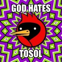 god hates tosol