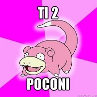 ti 2 poconi