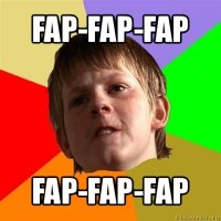 fap-fap-fap fap-fap-fap