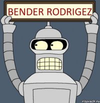 BenDer RoDrigez