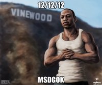 12/12/12 msdgok