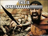 this is spartaaaaaaa!!! 