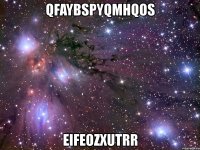 qfaybspyqmhqos eifeozxutrr