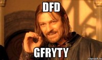 dfd gfryty