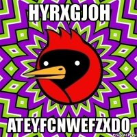 hyrxgjoh ateyfcnwefzxdo