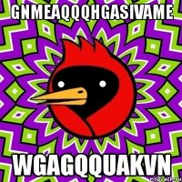 gnmeaqqqhgasivame wgagqquakvn