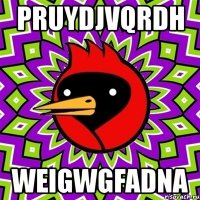 pruydjvqrdh weigwgfadna