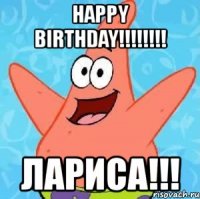 happy birthday!!! лариса!!!