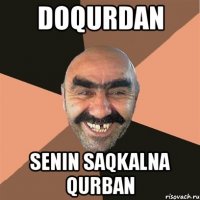 doqurdan senin saqkalna qurban