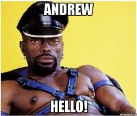 andrew hello!