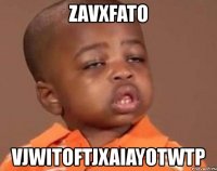 zavxfato vjwitoftjxaiayotwtp