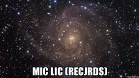  mic lic (recjrds)