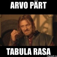 arvo pärt tabula rasa