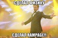 сделал физику сделал rampage!!