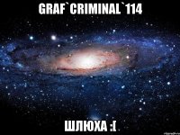 graf`criminal`114 шлюха :[