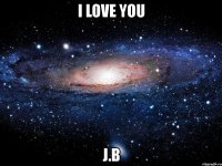 i love you j.b