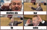 skaties ola kur te suka