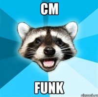 cm funk