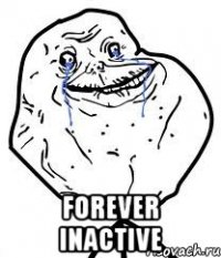  forever inactive