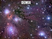 demix 