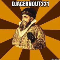 djagernout221 