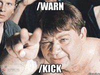 /warn /kick