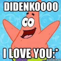 didenkoooo i love you:*