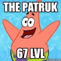 the patruk 67 lvl