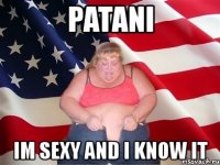 patani im sexy and i know it