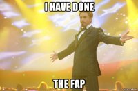 i have done the fap