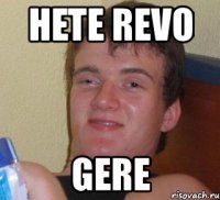 hete revo gere